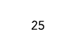 25