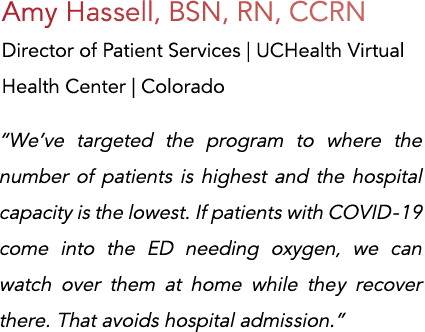 Amy Hassell, BSN, RN, CCRN Director of Patient Services   UCHealth Virtual Health Center   Colorado  We ve targeted t   