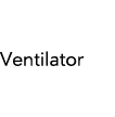 Ventilator
